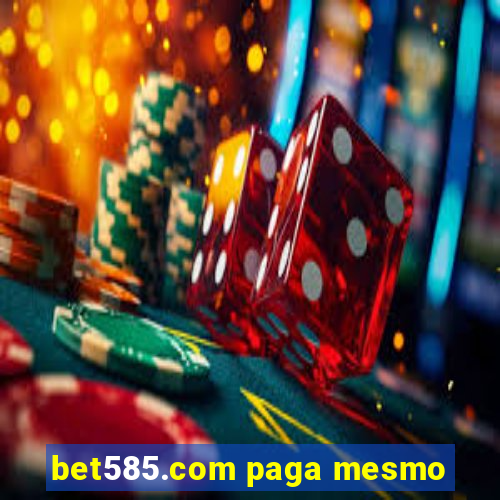 bet585.com paga mesmo